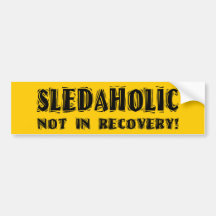 Sledaholic-Not In Recovery Bumper Stickers
