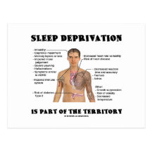 Sleep Deprivation Is Part Of The Territory Post Cards