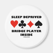 Sleep Deprived Bridge Player Inside (Card Suits) Refrigerator Magnets