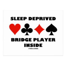Sleep Deprived Bridge Player Inside (Card Suits) Post Card