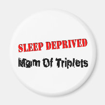 Sleep deprived mom of TRIPLETS Magnets