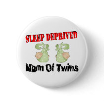Sleep deprived mom of TWINS Button