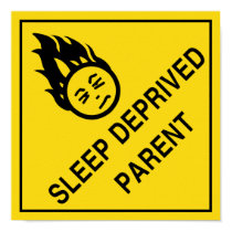 Sleep Deprived Parent posters