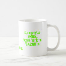 SLEEP is a poor substitute for COFFEE, Turtle A... Mugs