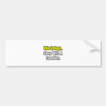 Sleep With a Canadian Bumper Stickers