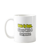 Sleep With a Carpenter Coffee Mug
