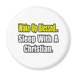 Sleep With a Christian Magnets