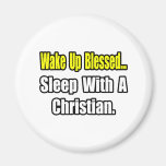 Sleep With a Christian Magnets