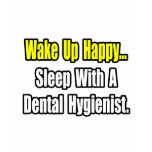 Sleep With A Dental Hygienist t-shirts