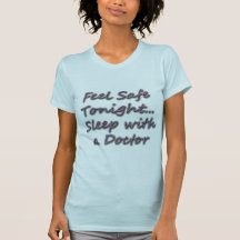 sleep with a doctor tee shirts