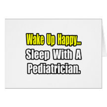 Sleep With a Pediatrician Greeting Cards