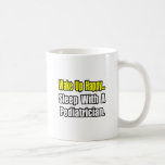 Sleep With a Pediatrician Mug
