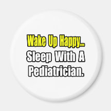 Sleep With a Pediatrician Refrigerator Magnets