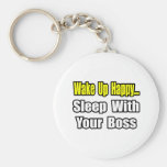 Sleep With Your Boss Keychain