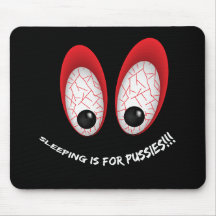 sleeping is for pussies mousepads