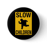 Slow Children fat kid street sign parody funny buttons