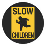 Slow Children fat kid street sign parody funny Round Sticker
