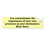 Slow down bumper stickers