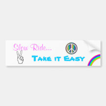 Slow Ride- Take it Easy Bumper Stickers