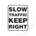 Slow Traffic Keep Right! stickers