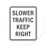 Slower Traffic Keep Right stickers