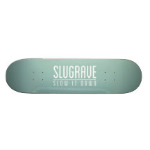Slugrave 'Slow It Down' Skateboard Deck