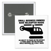 Small Business Owners Have Helicopter Heads Pins