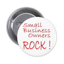 Small Business Owners Rock ! Pinback Buttons
