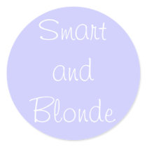 Smart and Blonde Round Sticker