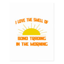 Smell of Bond Trading in the Morning Postcard