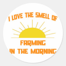 Smell of Farming in the Morning Round Stickers