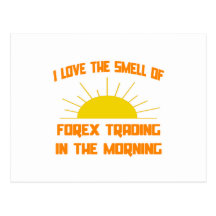Smell of Forex Trading in the Morning Post Card