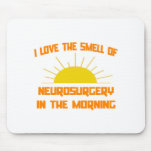 Smell of Neurosurgery in the Morning Mouse Pads