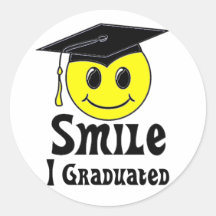 Smile, I Graduated! Round Sticker