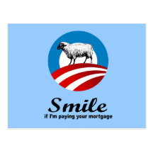 Smile if I'm paying your mortgage Post Card