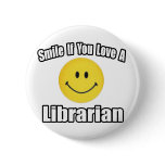 Smile If You Love a Librarian buttons