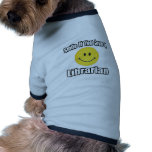 Smile If You Love a Librarian pet clothing