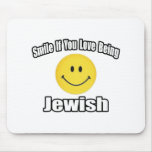 Smile If You Love Being Jewish mousepads