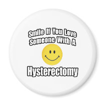 Smile If You Love Someone With a Hysterectomy magnets