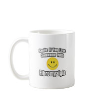 Smile If You Love Someone With Fibromyalgia Mug