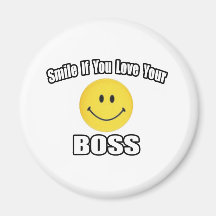 Smile If You Love Your Boss Magnet