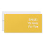 SMILE! It's Good For You. Yellow. Photo Card