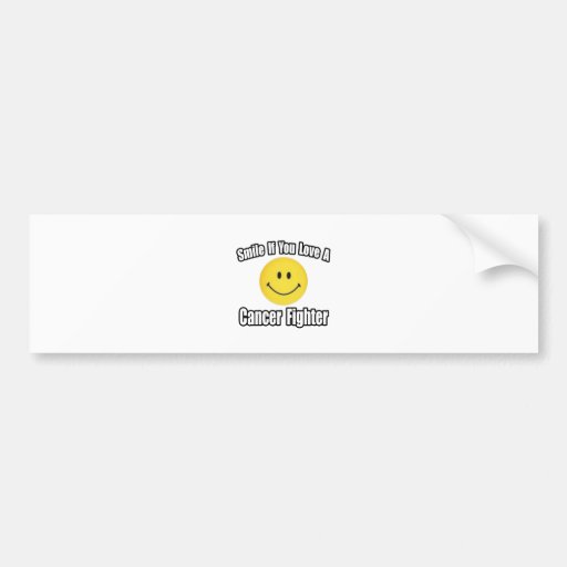 Smile...Love a Cancer Fighter Bumper Stickers