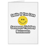 Smile...Love Someone Fighting Melanoma Greeting Card
