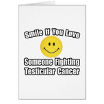 Smile...Love Someone Fighting Testicular Cancer Card