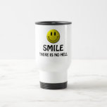 Smile, there is no hell. coffee mugs