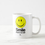 Smile there's no hell mugs
