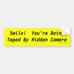 Smile!  You're Being Taped By Hidden Camera Bumper Sticker