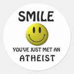 SMILE, you've just met an atheist. Round Stickers