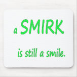 Smirk Mousepad